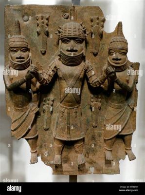 “Benin Plaque Depicting a Royal Figure: A Symphony of Bronze and Cultural Narratives!”